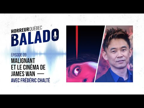 Horreur Québec: le balado - Malignant et le cinéma de James Wan avec Frédéric Chalté