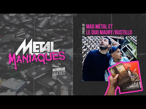 [Métal Maniaques] Mad métal et le duo Maury/Bustillo
