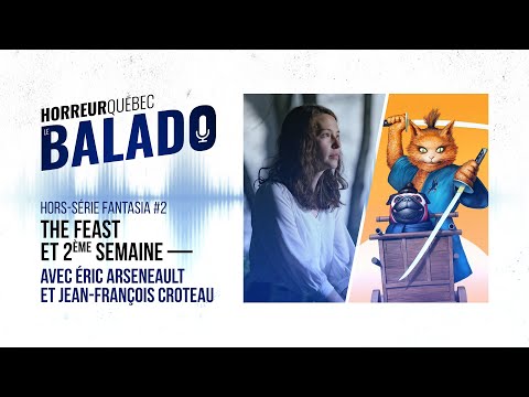 Horreur Québec: le balado - The Feast et 2e semaine de Fantasia (Hors-série #2)