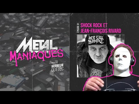 [Métal Maniaques] Shock Rock avec Jean-François Rivard
