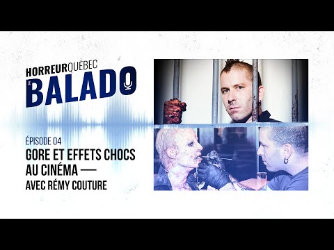 Horreur Québec: le balado - Gore et effets chocs au cinéma avec Rémy Couture