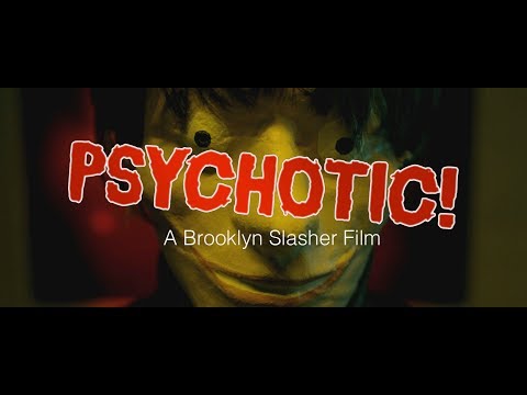 PSYCHOTIC! A Brooklyn Slasher Film TRAILER