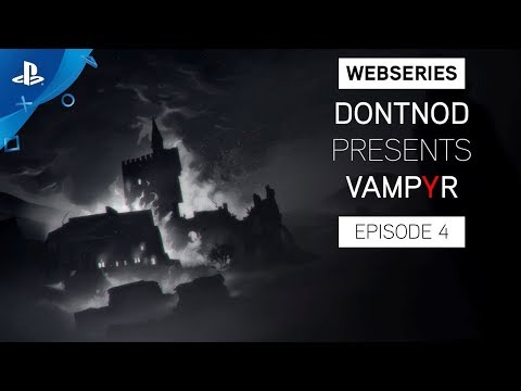 Vampyr - DONTNOD Presents: Episode 4 - Stories from the Dark | PS4