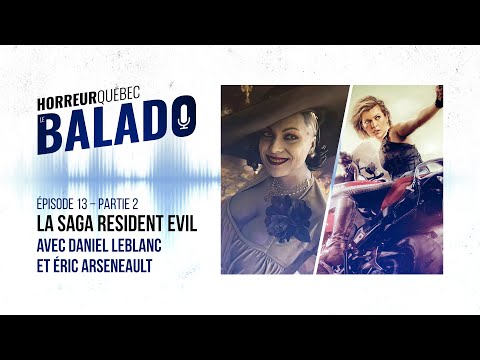 Horreur Québec: le balado - Resident Evil part. 2 avec Éric Arseneault et Daniel Leblanc