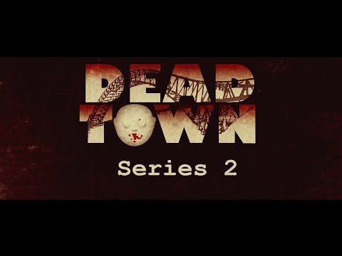 Dead Town Series 2: Episode 1 - 'Same As It Ever Was'