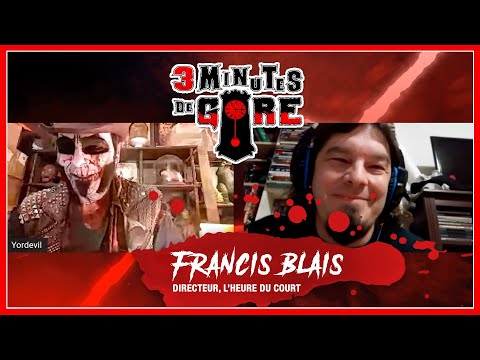 [3 minutes de gore – En quarantaine, encore!] Francis Blais du festival «L'Heure du Court»