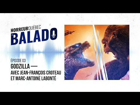 Horreur Québec: le balado - Godzilla avec Jean-François Croteau et Marc-Antoine Labonté