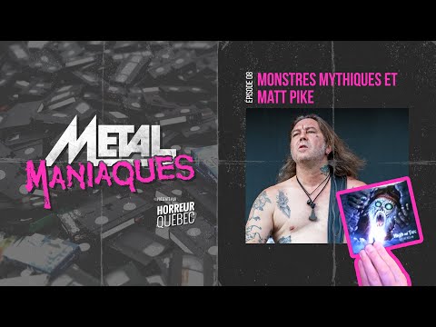 [Métal Maniaques] Monstres mythiques et Matt Pike