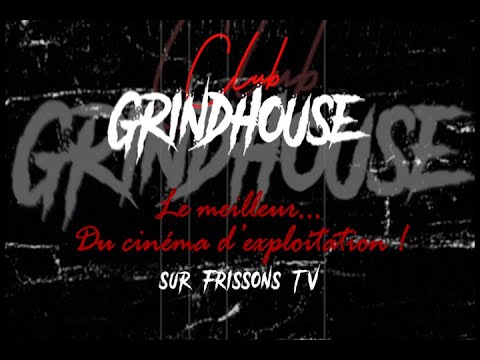 Frissons TV - Bande Annonce 31 - Club Grindhouse