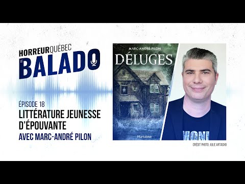 Horreur Québec: le balado - Littérature jeunesse d'épouvante avec Marc André Pilon