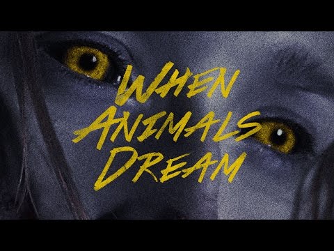 WHEN ANIMALS DREAM - Official Trailer
